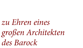 homage to one of the greatest architects of the Baroque